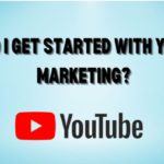How Do I Get Started With YouTube Marketing?